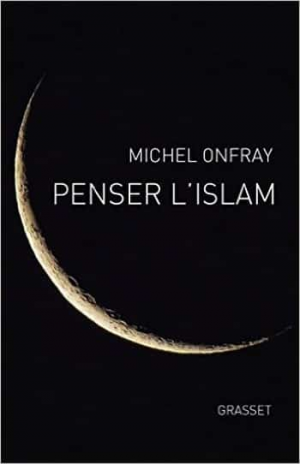 Michel Onfray – Penser l’islam