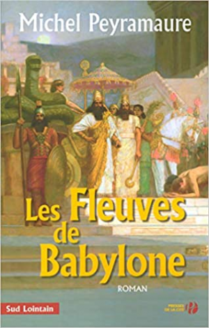 Michel Peyramaure – Les fleuves de Babylone