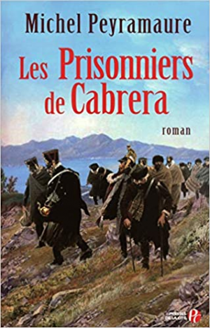 Michel Peyramaure – Les prisonniers de Cabrera