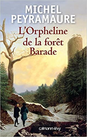 Michel Peyramaure – L’Orpheline de la forêt Barade