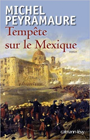 Michel Peyramaure – Tempête sur le Mexique