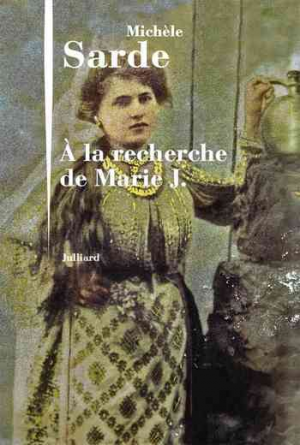 Michèle Sarde – À la recherche de Marie J.