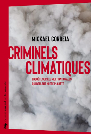 Mickaël Correia – Criminels climatiques