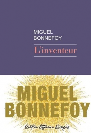 Miguel Bonnefoy – L’inventeur