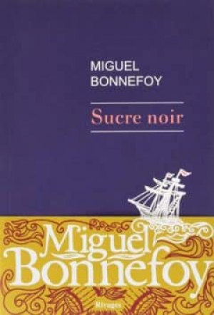 Miguel Bonnefoy – Sucre noir