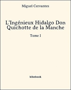 Miguel Cervantes – L’Ingénieux Hidalgo Don Quichotte de la Manche