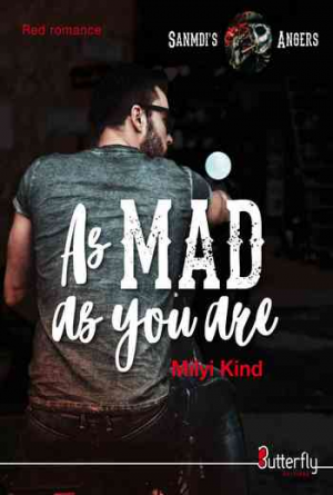 Milyi Kind – Sanmdi’s Angers – Tome 1 : As Mad as you are
