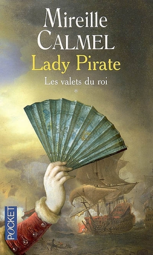 Mireille CALMEL – Lady Pirate, Tome 1 : Les Valets du roi