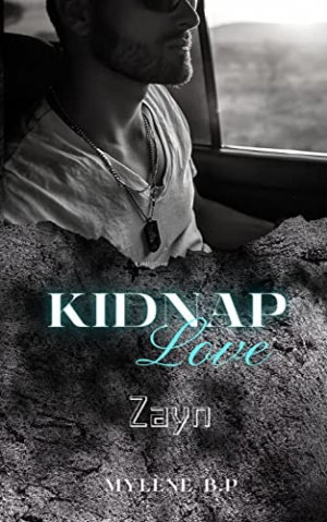 Mylène B. P. – Kidnap Love, Tome 2 : Zayn
