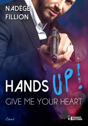 Nadege Fillion – Hands up ! Give me your heart