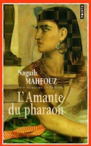 Naguib Mahfouz – L’amante du pharaon
