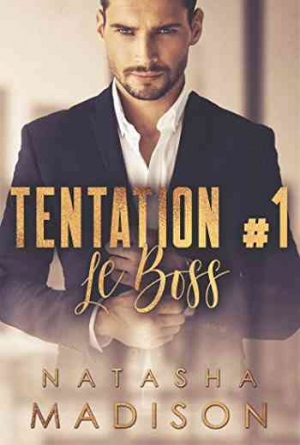 Natasha Madison – Tentation, Tome 1 : Le Boss