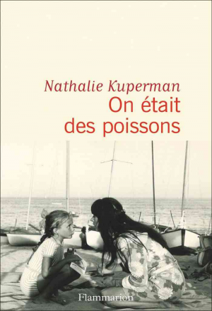 Nathalie Kuperman – On était des poissons