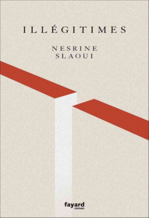 Nesrine Slaoui – Illégitimes