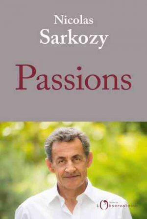 Nicolas Sarkozy – Passions