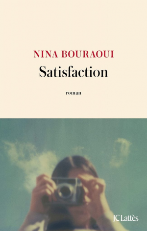 Nina Bouraoui – Satisfaction