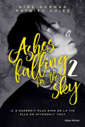 Nine Gorman, Mathieu Guibé – Ashes falling for the sky, Tome 2 : Sky burning down to ashes