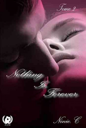 Ninie C. – Nothing is forever, Tome 2