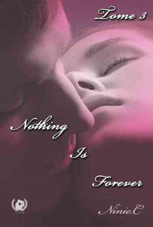 Ninie C. – Nothing Is Forever, Tome 3