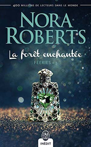 Nora Roberts – La forêt enchantée – Tome 3