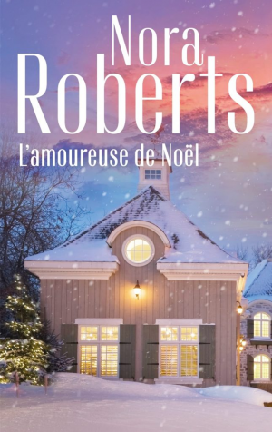 Nora Roberts – L’Amoureuse de Noël
