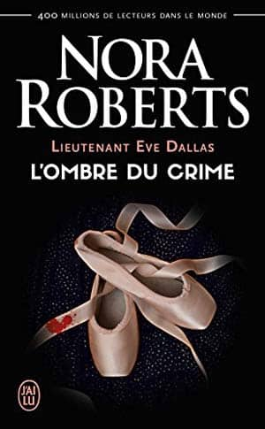 Nora Roberts – Lieutenant Eve Dallas, Tome 31.5 – L’ombre du crime