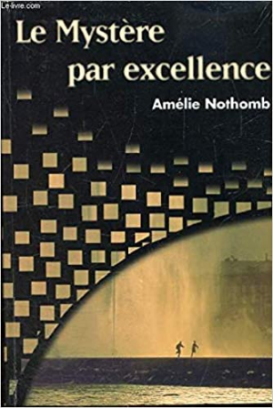 Nothomb Amélie – Le mystère par excellence
