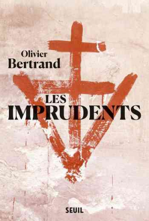 Olivier Bertrand – Les Imprudents