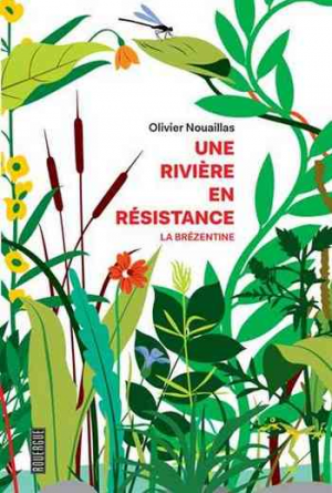 Olivier Nouaillas – Une rivière en résistance : La Brézentine