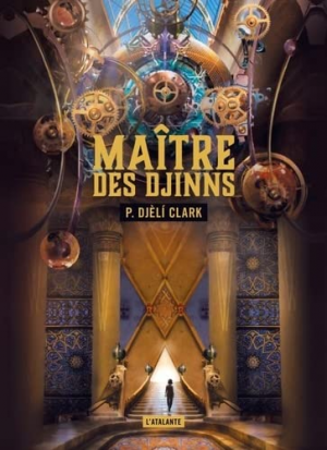 P. Djèlí Clark – Maître des djinns