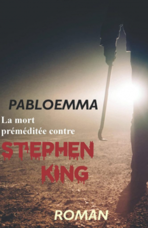 Pabloemma – La mort préméditée contre Stephen King
