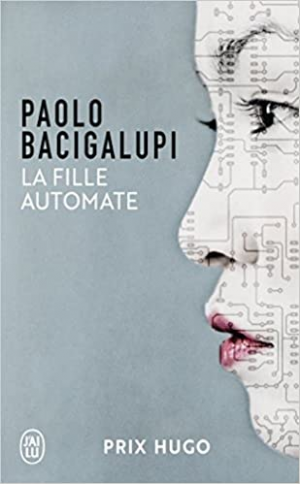 Paolo BACIGALUPI – La fille automate