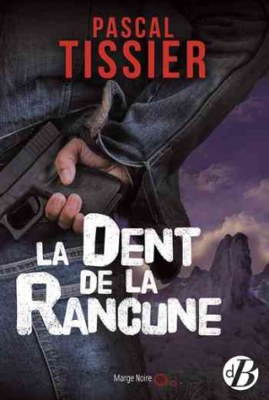 Pascal Tissier – La Dent de la rancune