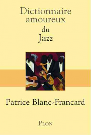 Patrice Blanc-Francard – Dictionnaire amoureux du Jazz