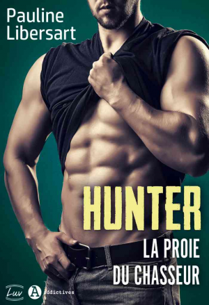 Pauline Libersart – Hunter – La Proie du chasseurs