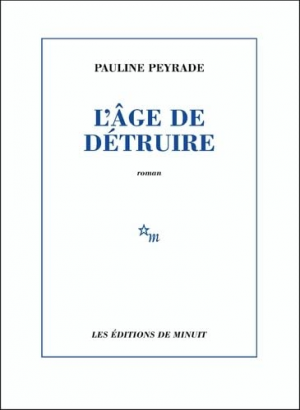 Pauline Peyrade – L’âge de détruire