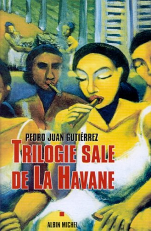 Pedro Juan Gutierrez – Trilogie sale de La Havane
