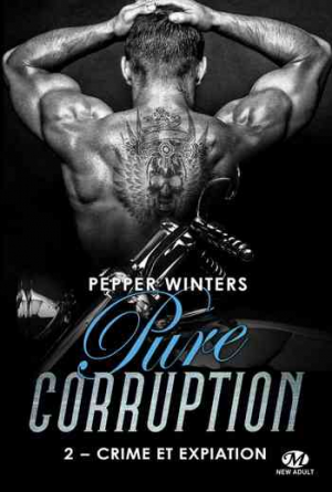 Pepper Winters – Pure corruption, Tome 2 : Crime et expiation