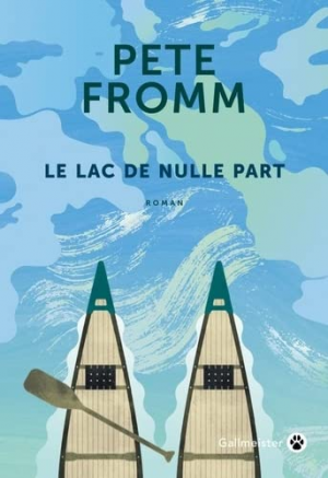 Pete Fromm – Le Lac de nulle part