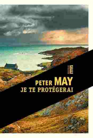 Peter May – Je te protégerai