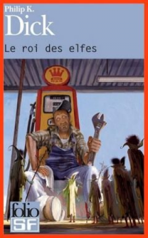 Philip K. Dick – Le roi des elfes