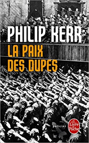 Philip Kerr – La Paix des dupes