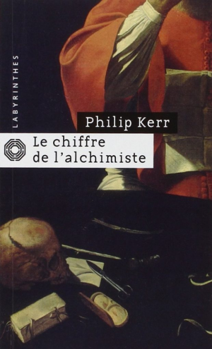 Philip Kerr – Le Chiffre de l’alchimiste
