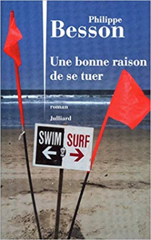 Philippe Besson – Une bonne raison de se tuer