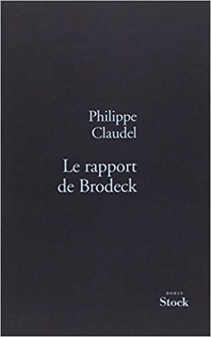 Philippe Claudel – Le rapport de Brodeck
