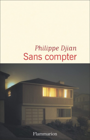 Philippe Djian – Sans compter
