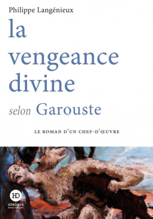 Philippe Langénieux – La vengeance divine selon Garouste