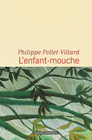 Philippe Pollet-Villard – L’enfant-mouche