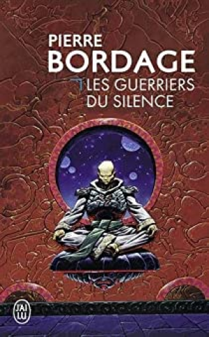 Pierre Bordage – Les Guerriers du silence, tome 1 : Les Guerriers du silence