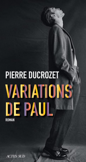 Pierre Ducrozet – Variations de Paul